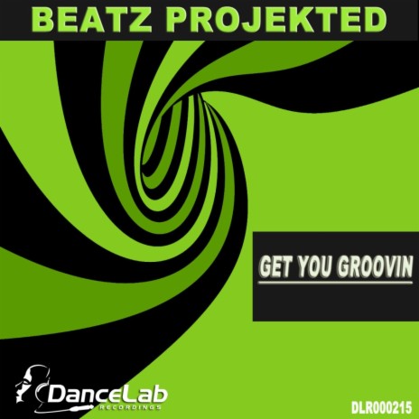 Get You Groovin (Original Mix) | Boomplay Music