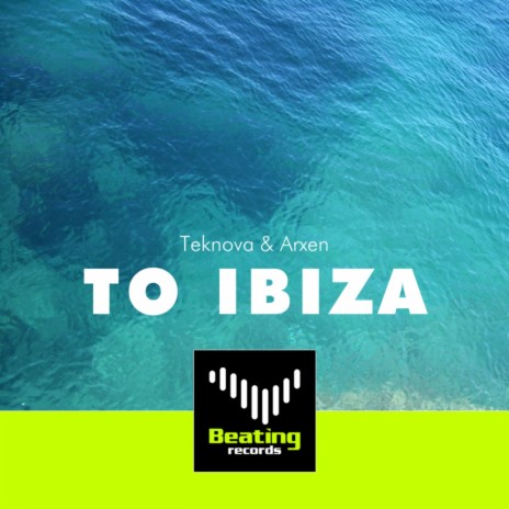 To Ibiza (Original Mix) ft. Arxen