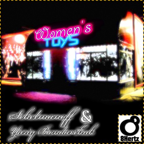 Women's Toys (Original Mix) ft. Yuriy Bondarchuk