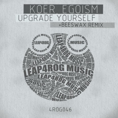 Upgrade Yourself (Beeswax Remix) ft. Koer
