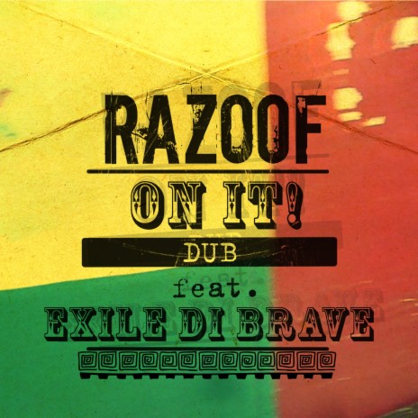 On It! Dub ft. Exile Di Brave | Boomplay Music