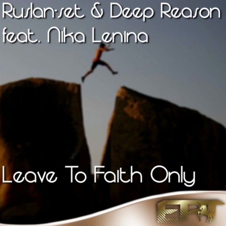 Leave To Faith Only (Original Dub Mix) ft. Deep Reason & Nika Lenina