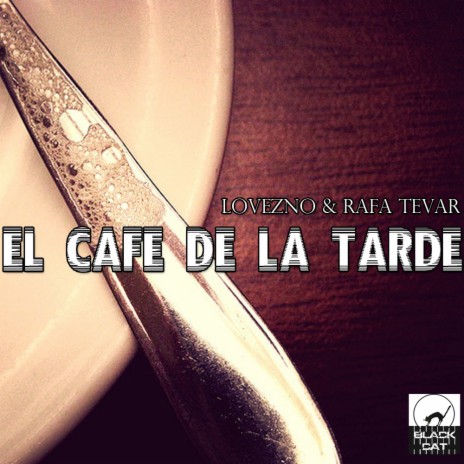 El Cafe De La Tarde (Original Mix)