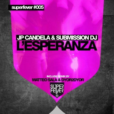 L'esperanza (Matteo Sala & Dyor 2 Dyor Remix) ft. Submission Dj | Boomplay Music