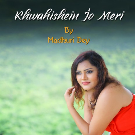 Khwahishein Jo Meri | Boomplay Music