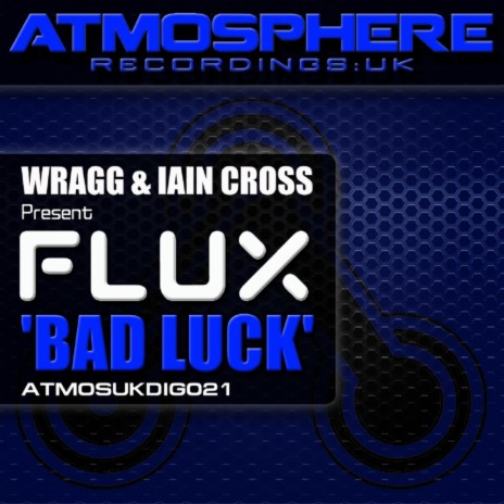 Bad Luck (Original Mix) ft. Iain Cross Present: FLUX | Boomplay Music