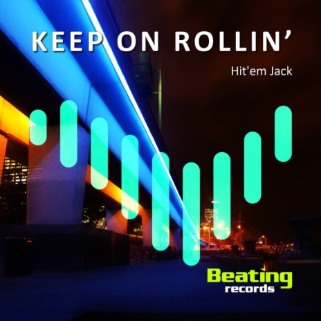 Keep On Rollin' (Original Mix) | Boomplay Music