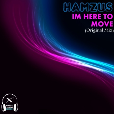 I'm Here To Move (Original Mix) | Boomplay Music