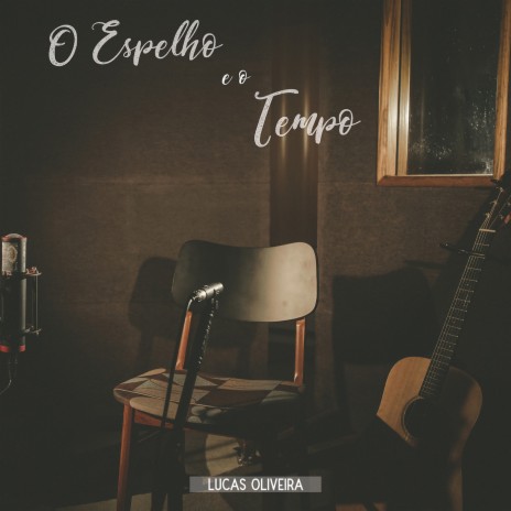 O Espelho e o Tempo | Boomplay Music