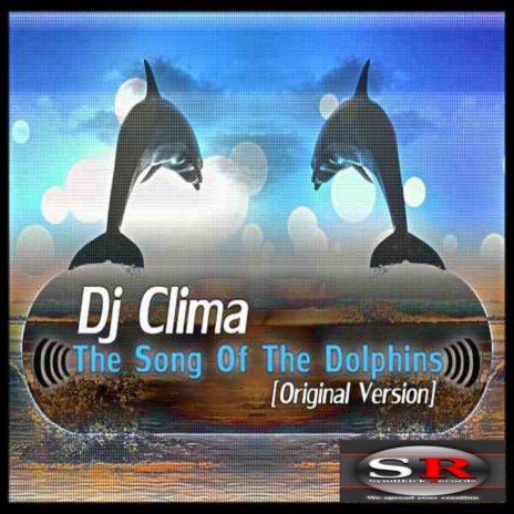 Song of The Dolphins (Original Mix) ft. DJ Clima