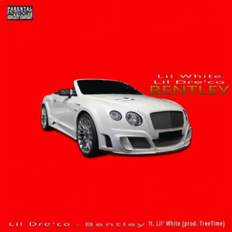 Bentley ft. Lil' White | Boomplay Music