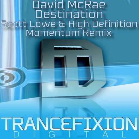 Destination (Scott Lowe & High Definition Momentum Remix)