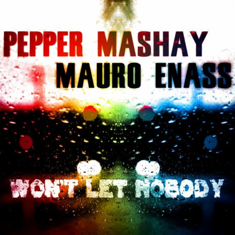 Won't Let Nobody (Original Mix) ft. Mauro Enass