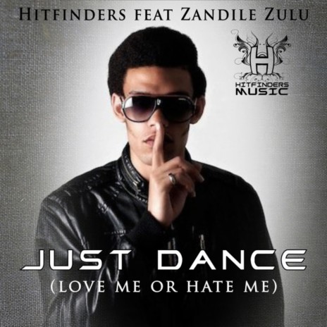 Just Dance (Love Me Or Hate Me) (Roger Stiller Hate Me Mix) ft. Zandile Zulu | Boomplay Music