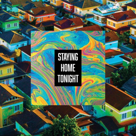 Staying Home Tonight | Boomplay Music