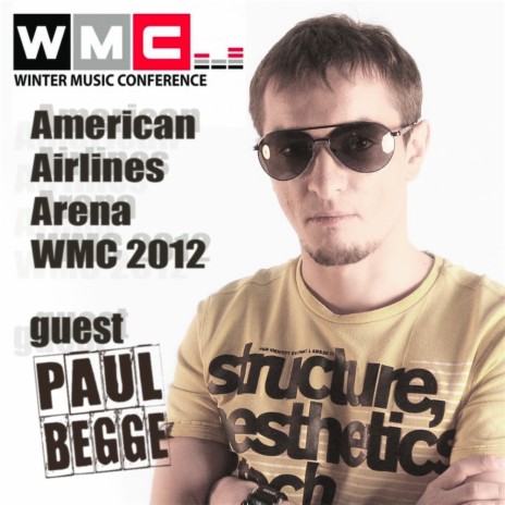 American Airlines Arena WMC 2012 Guest Paul Begge (Continuous Mix)