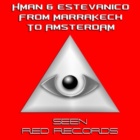 From Marrakech To Amsterdam (Original Mix) ft. Estevanico | Boomplay Music