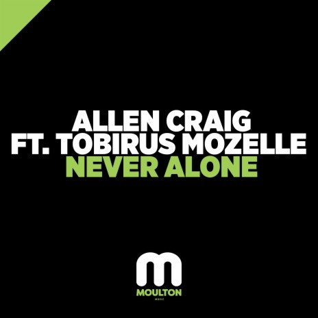 Never Alone (Vocal) ft. Tobirus Mozelle | Boomplay Music