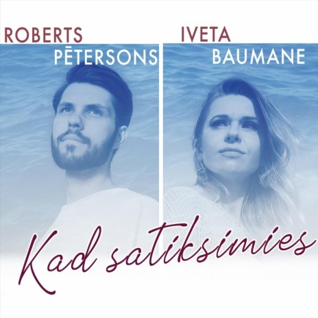 Kad Satiksimies ft. Iveta Baumane | Boomplay Music