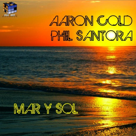 Mar Y Sol (Radio Edit) ft. Phil Santora | Boomplay Music
