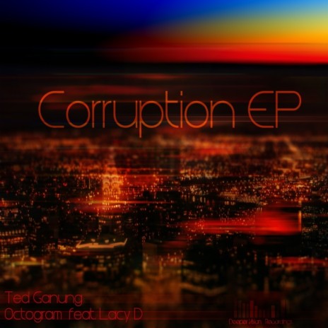 Corruption (Original Mix) ft. Lacy D