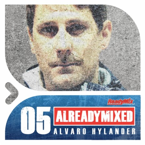 Already Mixed Vol.5 (Compiled & Mixed by Alvaro Hylander) (Continuous DJ Mix)
