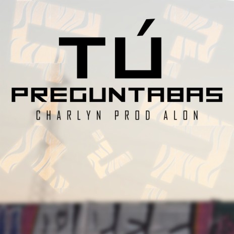 Tú Preguntabas | Boomplay Music