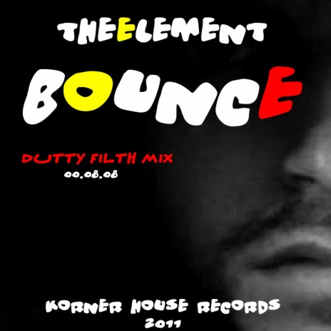 Bounce (Dutty Filth Mix)