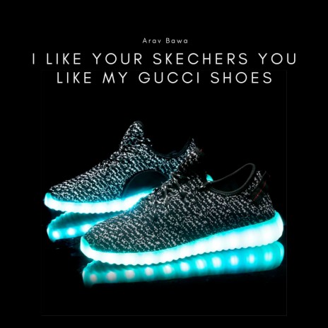 i love your skechers song lyrics