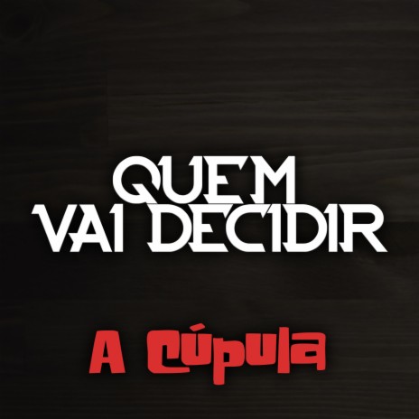 Quem Vai Decidir | Boomplay Music