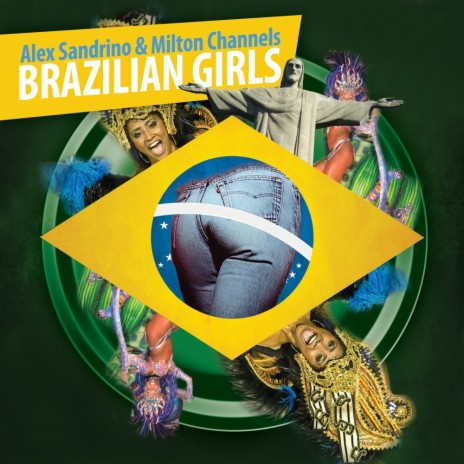 Brazilian Girls (Alex Sandrino Mix) ft. Milton Channels | Boomplay Music