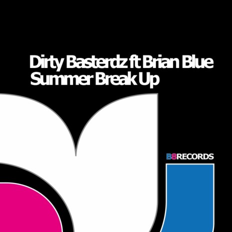 Summer Break Up (Original Mix) ft. Brian Blue | Boomplay Music