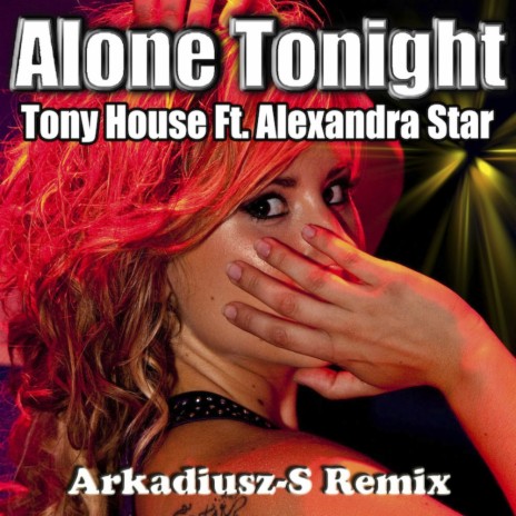 Alone Tonight (Arkadiusz-S Remix) ft. Alexandra Star