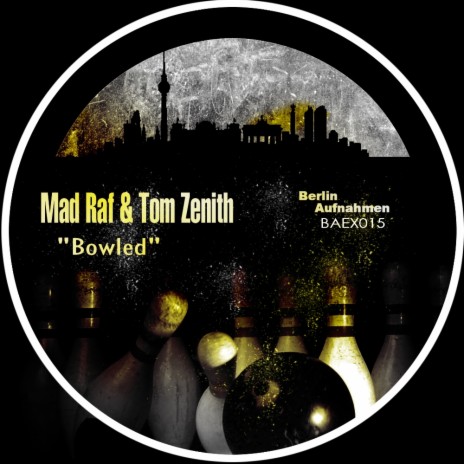 Bowled (Original Mix) ft. Tom Zenith