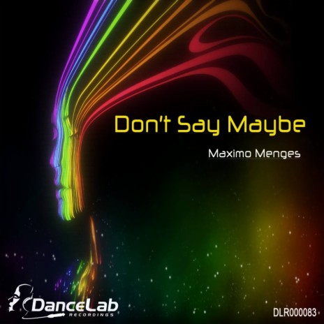 Don't Say Maybe (Original Mix) | Boomplay Music