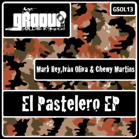 El Pastelero (Original Mix) ft. Chewy Martins | Boomplay Music