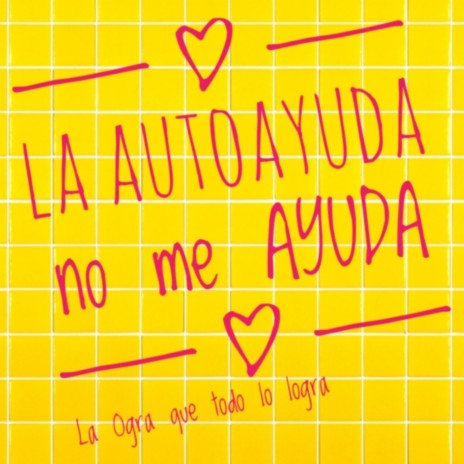 La autoayuda no me ayuda | Boomplay Music