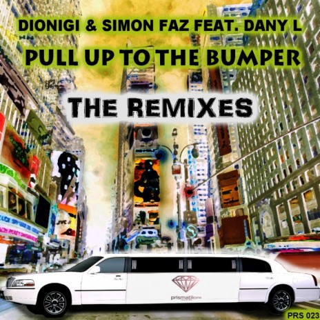 Pull Up To The Bumper (Luca Fregonese Kick Rmx) ft. Simon Faz & Dany L | Boomplay Music