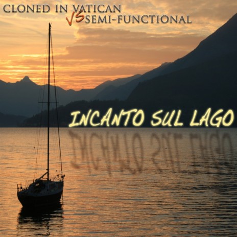 Incanto Sul Lago (Sare Havlicek Remix) ft. Semi-Functional | Boomplay Music