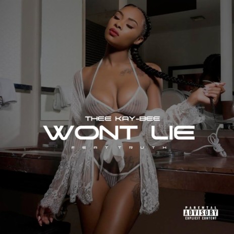 Won't Lie ft. Truth | Boomplay Music