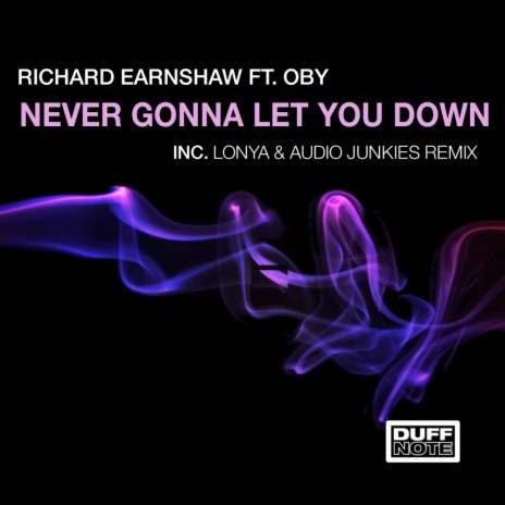Never Gonna Let You Down (Lonya & Audio Junkie Remix) ft. Oby | Boomplay Music