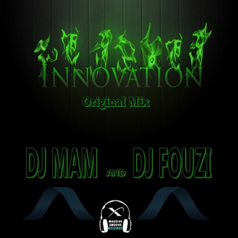 Innovation (Original Mix) ft. DJ Fouzi | Boomplay Music