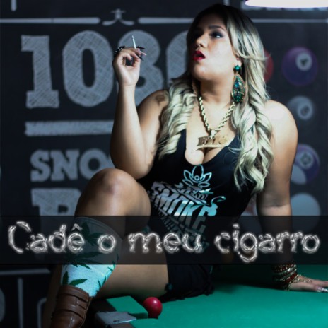 Cadê o Meu Cigarro | Boomplay Music