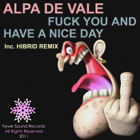 Fuck You & Have A Nice Day (Original Mix) | Boomplay Music