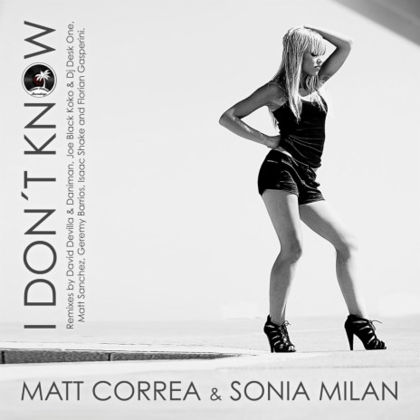 I Don't Know (Joe Black Koko & Dj Desk One Remix) ft. Sonia Milan