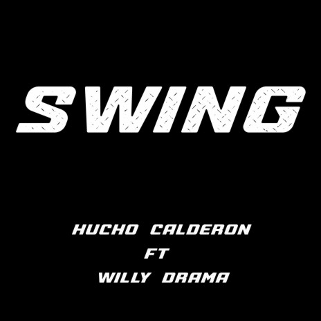 Swing ft. Willy Drama | Boomplay Music