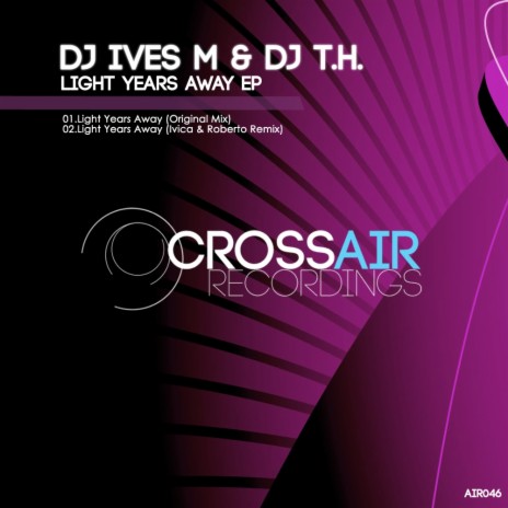 Light Years Away (Ivica & Roberto Remix) ft. Dj T.H. | Boomplay Music