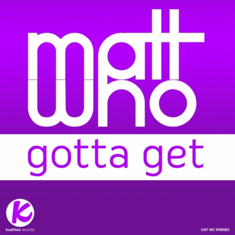 Gotta Get (Original Mix) | Boomplay Music