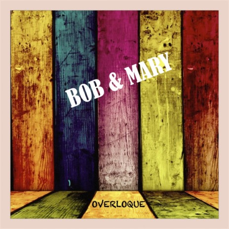 Bob & Mary (Original Mix)