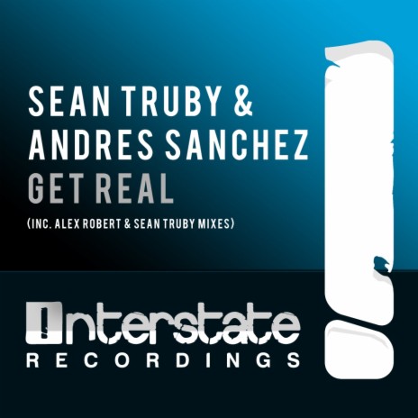 Get Real (Original Mix) ft. Andres Sanchez | Boomplay Music